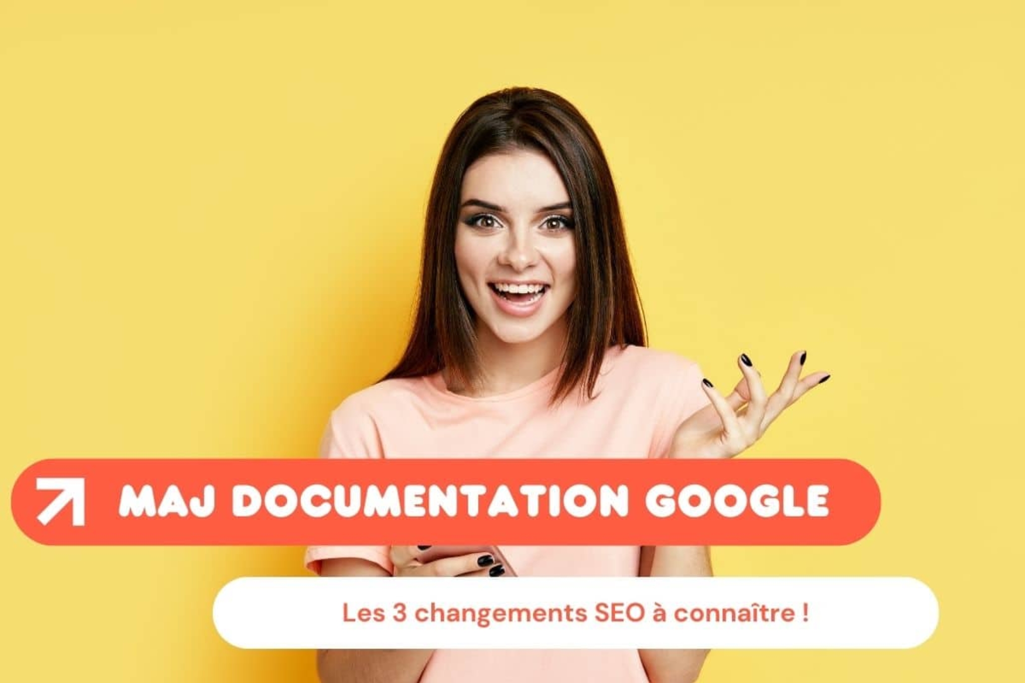 Mise à jour documentation Google : Découvrez les 3 changements SEO