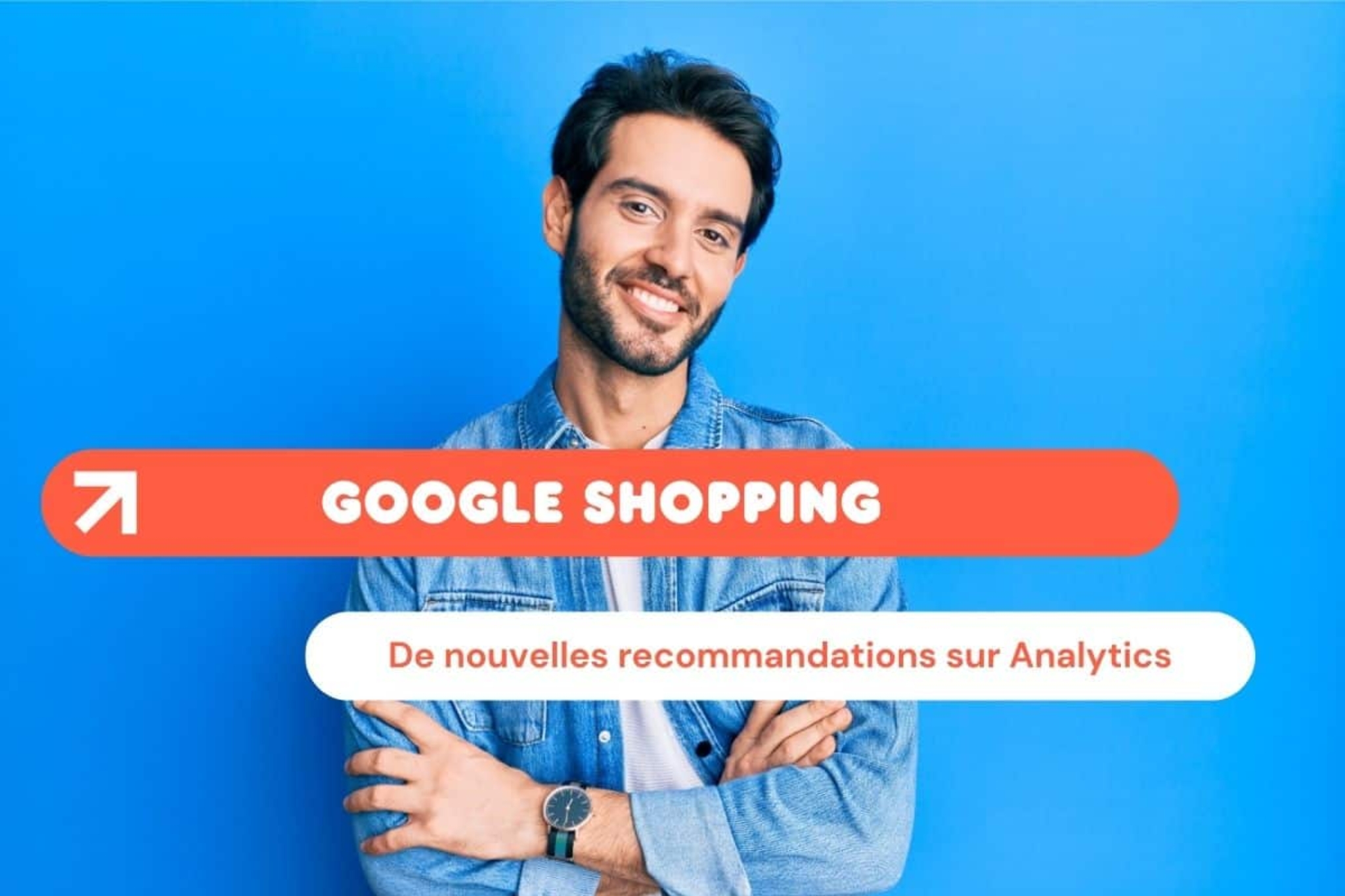 De nouvelles recommandations Google Shopping dans Analytics