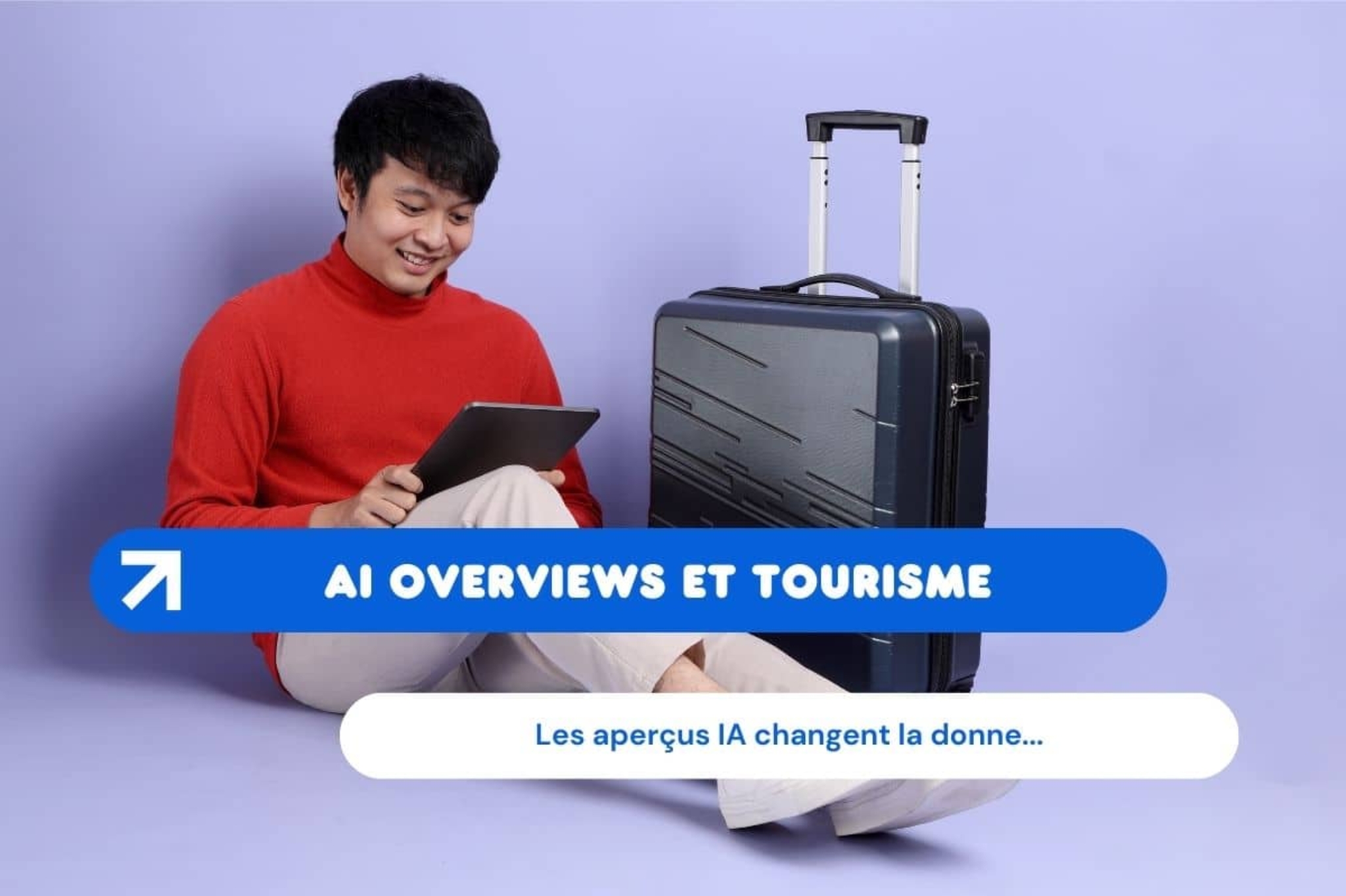 Les AI Overviews sont souvent présentes dans les requêtes de voyage