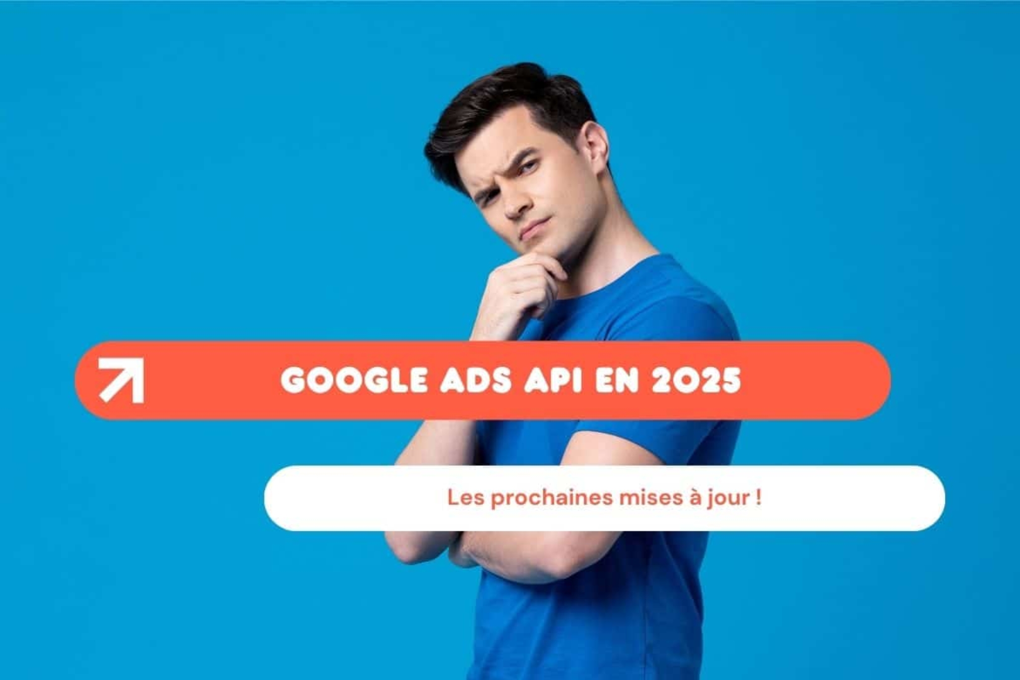 Google Ads API 2025 : à quoi faut-il s'attendre ?