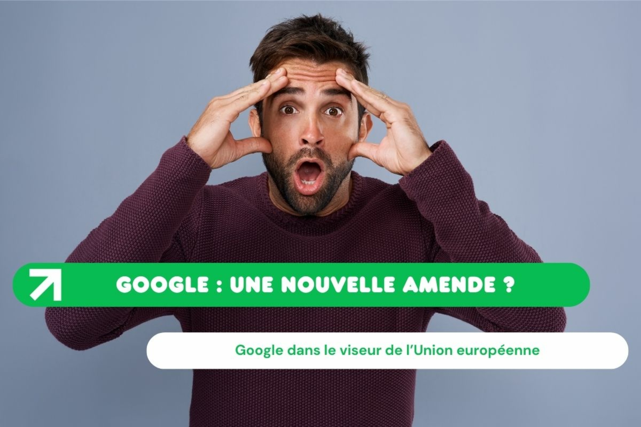 Google dans le viseur de l'Union européenne pour abus de position dominante